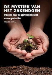 De mystiek van het zakendoen. - Paul de Blot (ISBN 9789089800367)