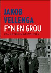 Fyn en grou - een leven in de politiek - Jakob T. Vellenga, Harry J. Vellenga (ISBN 9789082073836)