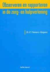 Observeren en rapporteren in de zorg- en hulpverlening - D. Timmers-Huigens (ISBN 9789073460621)