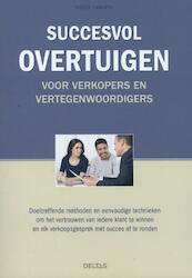 De geheimen van succesvol overtuigen - Roger Dawson (ISBN 9789044734898)