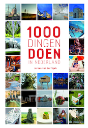 1000 dingen doen in Nederland - Jeroen van der Spek (ISBN 9789021569123)