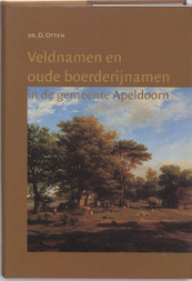 Veldnamen en oude boerderijnamen in de gemeente Apeldoorn - D. Otten (ISBN 9789065507730)