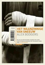 Het waanzinnige van sneeuw E 10-editie - Alex Boogers (ISBN 9789057595059)