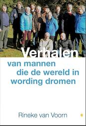 Verhalen van mannen die de wereld in wording dromen - Rineke van Voorn (ISBN 9789048430154)