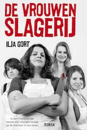 De vrouwenslagerij - Ilja Gort (ISBN 9789044969276)