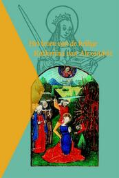 Het leven van de heilige Katherina van Alexandrië - (ISBN 9789087041892)