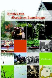 Kroniek van Abcoude en Baambrugge - Wim Timmer, Marijke Carasso-Kok (ISBN 9789087041984)