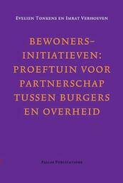 Bewonersinitiatieven: proeftuin voor partnerschap tussen burgers en overheid - Evelien Tonkens, Imrat Verhoeven (ISBN 9789085550600)