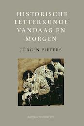 Historische letterkunde vandaag en morgen - Jurgen Pieters (ISBN 9789048513925)