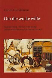 Om die wrake wille - C. Glaudemans (ISBN 9789070403522)