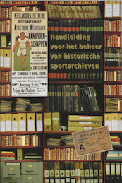 Handleiding voor het beheer van historische sportarchieven - W. van Buuren (ISBN 9789065507556)
