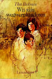 Wij zijn wegwerpkinderen - Thea Beckman (ISBN 9789060694497)