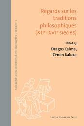 Regards sur les traditions philosophiques (12e-16e siècles) - (ISBN 9789462701243)