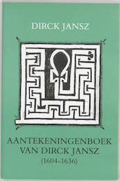 Aantekeningenboek van Dirck Jansz - Jansz (ISBN 9789065501172)