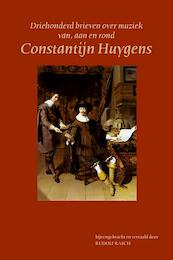 Driehonderd brieven over muziek van, aan en rond Constantijn Huygens - (ISBN 9789065509673)