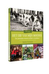 100 jaar het erf van mijn moeder - Katrien Verstraete (ISBN 9789461310439)
