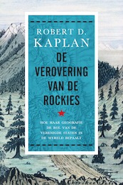 De verovering van de Rockies - Robert Kaplan (ISBN 9789000352739)
