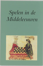 Spelen in de Middeleeuwen - (ISBN 9789065506429)