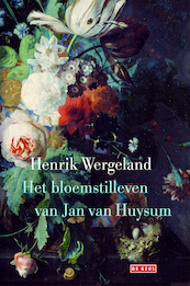 Het bloemstilleven van Jan van Huysum - Henrik Wergeland (ISBN 9789044531978)