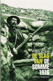 De slag van de Somme 1916 - Koen Koch (ISBN 9789041410979)