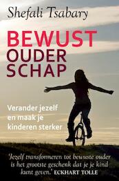 Bewust ouderschap - Shefali Tsabary (ISBN 9789401300308)