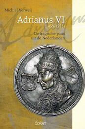 Adrianus VI (1459-1523) - Michiel Verweij (ISBN 9789044126648)