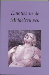 Emoties in de Middeleeuwen - (ISBN 9789065502957)