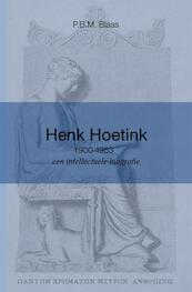 Henk Hoetink (1900-1963), een intellectuele biografie - P.B.M. Blaas (ISBN 9789087042066)
