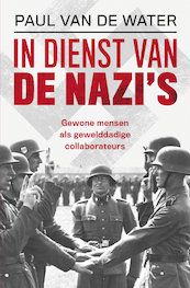 In dienst van de nazi's - Paul van de Water (ISBN 9789401916103)