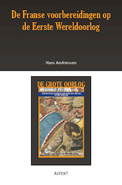 De Franse voorbereidingen op de Eerste Wereldoorlog - Hans Andriessen (ISBN 9789463386401)