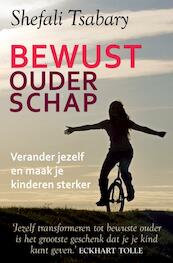 Bewust ouderschap - Shefali Tsabary (ISBN 9789069639703)