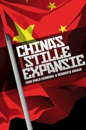 China's stille expansie - Juan Pablo Cardenal, Heriberto Araújo (ISBN 9789000304424)