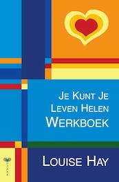 Je kunt je leven helen Werkboek - Louise Hay, Louise L. Hay (ISBN 9789072455376)