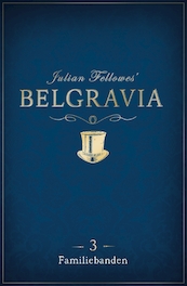 Belgravia episode 3 - Julian Fellowes (ISBN 9789046170557)