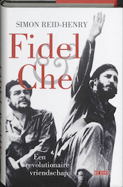 Fidel en Che - S. Reid-Henry (ISBN 9789044510034)