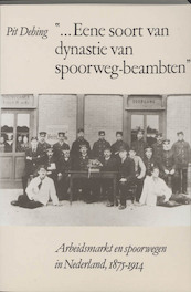 Eene soort van dynastie van spoorwegbeambten - P.W.N.M. Dehing (ISBN 9789065503237)