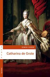 Catharina de Grote - Simon Dixon (ISBN 9789049105877)
