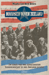 Noodsein boven Zeeland - Mark van den Dries (ISBN 9789464243062)