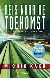 Reis naar de toekomst - Michio Kaku (ISBN 9789046811290)