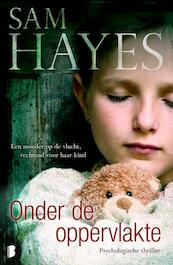 Onder de oppervlakte - Samantha Hayes (ISBN 9789460925733)