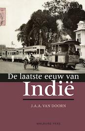 De laatste eeuw van Indie - J.A.A. van Doorn (ISBN 9789057309137)