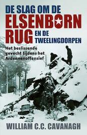 De slag om de Elsenborgrug en de tweelingdorpen - William C.C. Cavanagh (ISBN 9789045315843)
