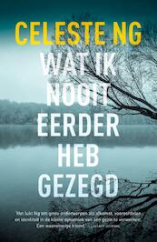 Wat ik nooit eerder heb gezegd - Celeste Ng (ISBN 9789400506091)