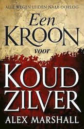 Een Kroon voor Koud Zilver - Alex Marshall (ISBN 9789024569687)