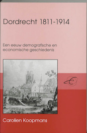 Dordrecht 1811-1914 - Koopmans (ISBN 9789065504050)