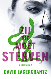 Zij die moet sterven - Millennium 6 - David Lagercrantz (ISBN 9789044975598)