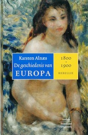 De geschiedenis van Europa 3 1800-1900 - Karsten Alnaes (ISBN 9789085490081)