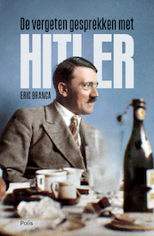 De vergeten gesprekken met Hitler - Eric Branca (ISBN 9789463104586)