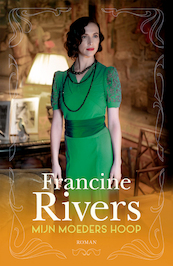 Mijn moeders hoop - Francine Rivers (ISBN 9789029729161)