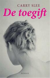 De toegift - Carry Slee (ISBN 9789049925857)